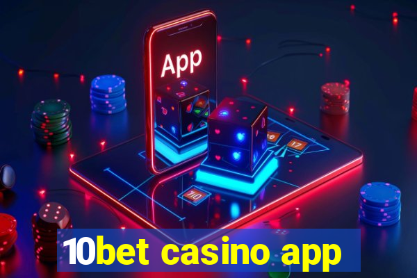 10bet casino app